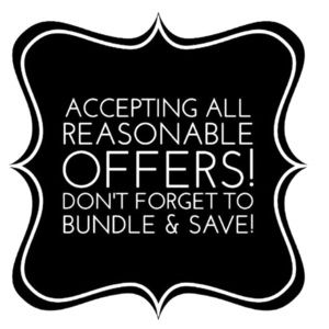 Accepting all reasonable offers! Bundle and Save!